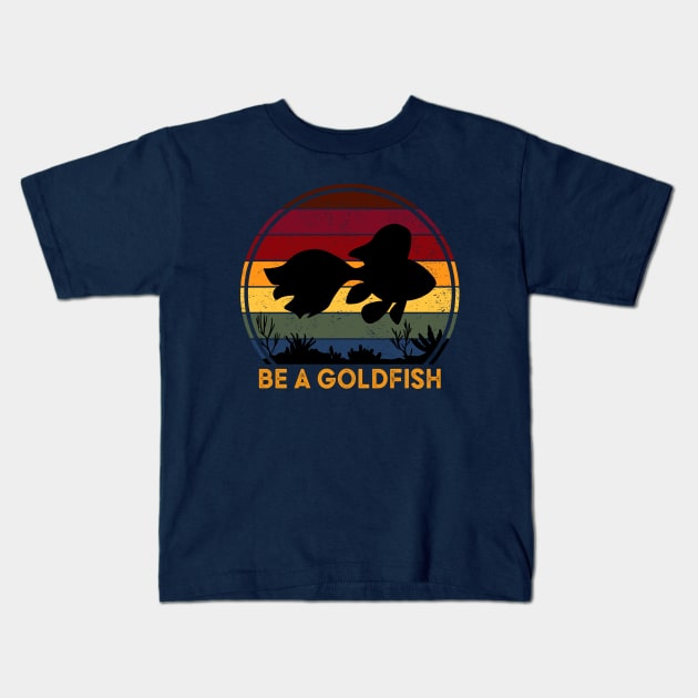 Be A Goldfish Kids T-Shirt by Diamond Creative